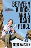 Aron Ralston - Between a Rock and a Hard Place - 9780743495806 - V9780743495806
