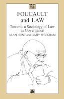 Alan Hunt - Foucault and Law: Towards a Sociology of Law As Governance (Law and Social Theory) - 9780745308425 - V9780745308425