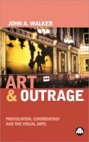 John A. Walker - Art and Outrage - 9780745313542 - V9780745313542