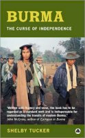 Shelby Tucker - Burma: The Curse of Independence - 9780745315416 - V9780745315416