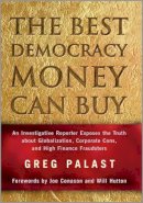 Greg Palast - The Best Democracy Money Can Buy: An Investigative Reporter Exposes the Truth About Globalization, Corporate Cons, and High Finance Fraudsters - 9780745318462 - KSG0032437