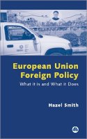 Hazel Smith - European Union Foreign Policy: What It is and What It Does - 9780745318691 - V9780745318691
