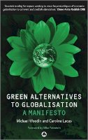 Michael Woodin - Green Alternatives to Globalisation: A Manifesto - 9780745319322 - V9780745319322