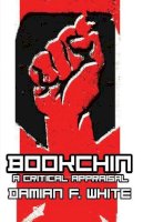 Damian F. White - Bookchin: A Critical Appraisal - 9780745319643 - V9780745319643