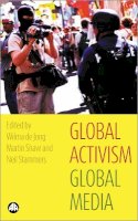 Wilma De Jong (Ed.) - Global Activism, Global Media - 9780745321950 - V9780745321950