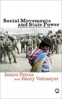 James Petras - Social Movements and State Power: Argentina, Brazil, Bolivia, Ecuador - 9780745324227 - V9780745324227