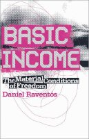 Daniel Raventós - Basic Income: The Material Conditions of Freedom - 9780745326290 - V9780745326290