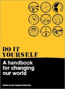 The Trapese Collective (Ed.) - Do It Yourself: A Handbook For Changing Our World - 9780745326375 - V9780745326375