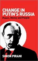 Simon Pirani - Change in Putin´s Russia: Power, Money and People - 9780745326917 - V9780745326917