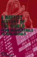 Neil Faulkner - A Marxist History of the World: From Neanderthals to Neoliberals - 9780745332147 - V9780745332147