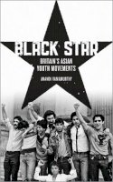 Anandi Ramamurthy - Black Star: Britain´s Asian Youth Movements - 9780745333489 - V9780745333489