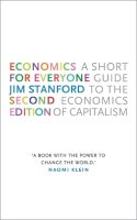 Jim Stanford - Economics for Everyone: A Short Guide to the Economics of Capitalism - 9780745335773 - V9780745335773
