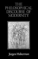 Jurgen Habermas - The Philosophical Discourse of Modernity: Twelve Lectures - 9780745608303 - V9780745608303