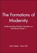 Stuart Hall - The Formations of Modernity: Understanding Modern Societies an Introduction Book 1 - 9780745609607 - V9780745609607