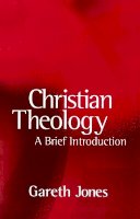 Gareth Jones - Christian Theology: A Brief Introduction - 9780745610627 - V9780745610627