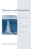 Alex Callinicos - Theories and Narratives: Reflections on the Philosophy on History - 9780745612010 - V9780745612010