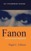 Nigel C. Gibson - Fanon: The Postcolonial Imagination - 9780745622606 - V9780745622606