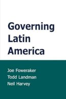 Joe Foweraker - Governing Latin America - 9780745623726 - V9780745623726