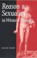 David West - Reason and Sexuality in Western Thought - 9780745624211 - V9780745624211