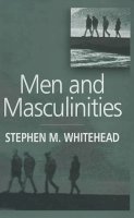 Stephen M. Whitehead - Men and Masculinities: Key Themes and New Directions - 9780745624662 - V9780745624662