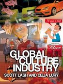 Scott Lash - Global Culture Industry: The Mediation of Things - 9780745624822 - V9780745624822