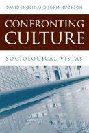 David Inglis - Confronting Culture: Sociological Vistas - 9780745625621 - V9780745625621