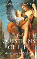 Fernando Savater - The Questions of Life: An Invitation to Philosophy - 9780745626284 - V9780745626284