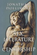 Jonathan Dollimore - Sex, Literature and Censorship - 9780745627649 - V9780745627649