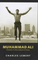 Charles Lemert - Muhammad Ali: Trickster in the Culture of Irony - 9780745628707 - V9780745628707