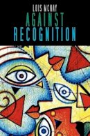 Lois McNay - Against Recognition - 9780745629322 - V9780745629322