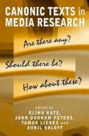 Katz - Canonic Texts in Media Research: Are There Any? Should There Be? How About These? - 9780745629346 - V9780745629346