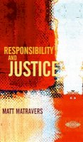 Matt Matravers - Responsibility and Justice - 9780745629988 - V9780745629988