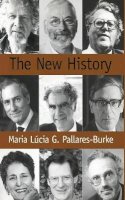 Maria Pallares-Burke - The New History: Confessions and Conversations - 9780745630205 - V9780745630205