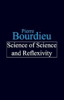 Pierre Bourdieu - Science of Science and Reflexivity - 9780745630601 - V9780745630601