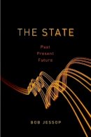 Bob Jessop - The State: Past, Present, Future - 9780745633053 - V9780745633053