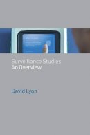 David Lyon - Surveillance Studies: An Overview - 9780745635927 - V9780745635927