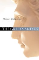 Marcel Detienne - The Greeks and Us - 9780745639000 - V9780745639000