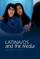 Angharad N. Valdivia - Latina/os and the Media - 9780745640075 - V9780745640075