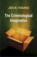 Jock Young - Criminological Imagination - 9780745641065 - V9780745641065