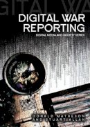 Donald Matheson - Digital War Reporting - 9780745642765 - V9780745642765