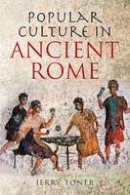 Jerry Toner - Popular Culture in Ancient Rome - 9780745643106 - V9780745643106