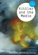 Geoffrey Winthrop-Young - Kittler and the Media - 9780745644066 - V9780745644066