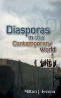 Milton J. Esman - Diasporas in the Contemporary World - 9780745644967 - V9780745644967