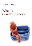 Sonya O. Rose - What is Gender History? - 9780745646145 - V9780745646145