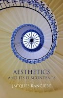 Jacques Rancière - Aesthetics and Its Discontents - 9780745646305 - V9780745646305