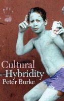 Peter Burke - Cultural Hybridity - 9780745646978 - V9780745646978