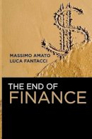Massimo Amato - The End of Finance - 9780745651118 - V9780745651118