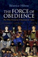 Béatrice Hibou - The Force of Obedience - 9780745651804 - V9780745651804