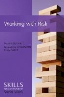 Hazel Kemshall - Working with Risk: Skills for Contemporary Social Work - 9780745651972 - V9780745651972