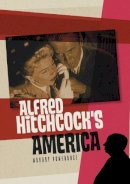 Murray Pomerance - Alfred Hitchcock´s America - 9780745653037 - V9780745653037